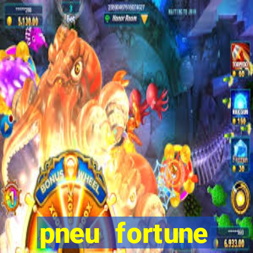 pneu fortune reclame aqui